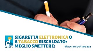 Meglio la sigaretta elettronica o a tabacco riscaldato Meglio smettere del tutto [upl. by Ecital137]