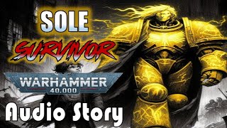 Audio Story  Sole Survivor  40k Audiobook to listen to while painting and hobbying [upl. by Annalla]