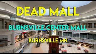 DEAD MALL  BURNSVILLE CENTER MALL  BURNSVILLE MN  MALL OF AMERICA WIPED THIS PLACE OUT [upl. by Aihsein]