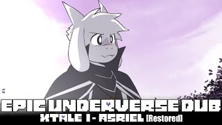 EPIC Underverse Dub  XTALE I  ASRIEL By Jakei【Restored】 [upl. by Eekcaj]