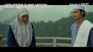 Trailer  Cinta Bersemi Di Wadi Safiyyah  iQIYI Malaysia [upl. by Marlon]