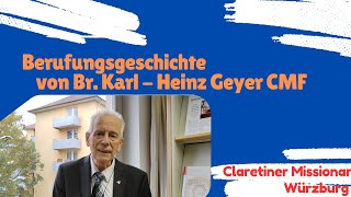 Berufungsgeschichte von Br Karl  Heinz Geyer CMF [upl. by Traggat]