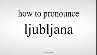 How to Pronounce ljubljana [upl. by Omle34]