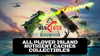 Maneater Truth Quest All Plover Island Nutrient Caches Collectibles 1010 [upl. by Lemon]