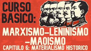 Curso Básico de MarxismoLeninismoMaoísmo Capitulo 6 El materialismo histórico y dialéctico [upl. by Harcourt]