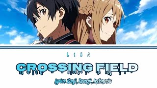 LiSACrossing Field Sword Art Online Op  1 Lyrics kanji Romaji Indonesia [upl. by Nellda786]