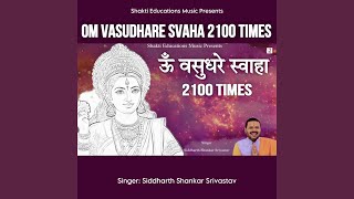 Om Vasudhare Svaha 2100 Times [upl. by Highams793]