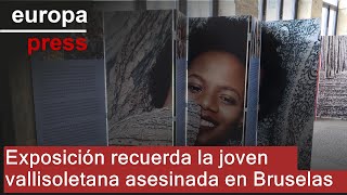 Una exposición recuerda a la joven vallisoletana asesinada por su expareja en Bruselas [upl. by Letch849]