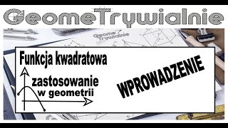 Funkcja kwadratowa  Zastosowanie w zadaniach  Wprowadzenie [upl. by Nomrah635]