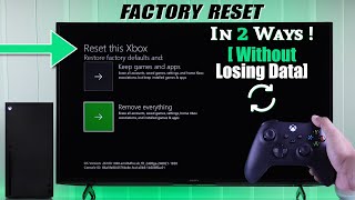 Xbox Series X Reset to Factory Default 2 Ways With or Without Loosing Games and Data [upl. by Nauqas]