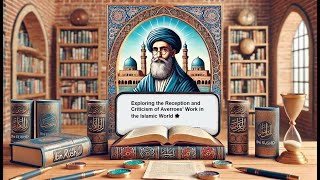 Exploring the Reception and Criticism of Averroes’ Work in the Islamic World 🌟 [upl. by Eerb]