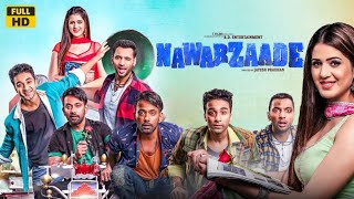 NAWABZAADE full movie hd quality2018 [upl. by Sedicla]