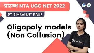 Oligopoly Models Non Collusion  NTA UGC NET  JRF 2022  Simranjit Kaur [upl. by Ed]