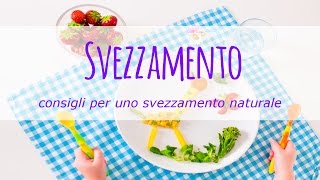 Consigli per uno svezzamento naturale [upl. by Alon]