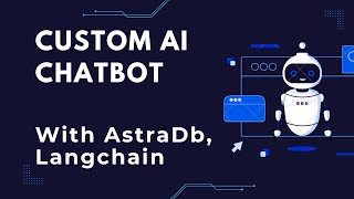 Build a Custom AI Chatbot With Astra DB And Langchain [upl. by Ethelda343]