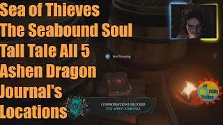 Sea of Thieves The Seabound Soul Tall Tale All 5 Ashen Dragon Journals Locations [upl. by Prinz]