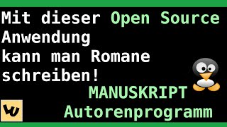 Romane schreiben mit dem kostenlosen Autorenprogramm Manuskript  Linux und Open Source Tutorial [upl. by Nikral]