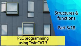 PLC programming using TwinCAT 3  Structures amp functions Part 518 [upl. by Beitnes]