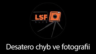 Desatero chyb ve fotografii – výukové video [upl. by Etaner]