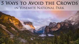 5 Ways to Avoid the Crowds in Yosemite National Park [upl. by Sirama]