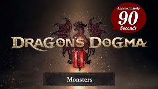 Dragons Dogma 2 in Approximately 90 Seconds Monster [upl. by Anwahs318]