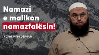 Namazi e mallkon namazfalësin  Hoxhë Fitim Gërguri [upl. by Ongineb]