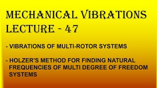 MV Lecture  47 Vibrations of multirotor systems and Holzers method [upl. by Campagna]