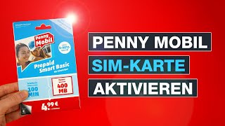 Penny Mobil SIMKarte aktivieren und freischalten  Tutorial  Testventure [upl. by Aryc702]