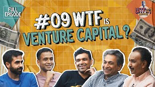 Ep 9  WTF is Venture Capital Ft Nikhil Nithin Rajan A Prashanth P amp Karthik R [upl. by Delogu506]