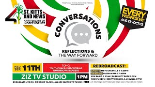 Episode 3  Conversations  SKN Independence 41  Reflections amp The Way Forward  Sept 11 2024 [upl. by Lednam]