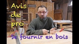 AVIS DE MENUISIER  SE FOURNIR EN BOIS [upl. by Irahc]