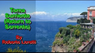 Torna Surriento by Roberto Loretti with Lyrics and English Translations [upl. by Argella493]