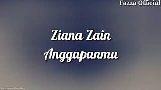 Ziana Zain  Anggapanmu  Lirik [upl. by Nomal]