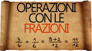 Operazioni con le Frazioni [upl. by Anavrin]