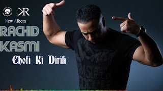 Rachid Kasmi  Chofi Ki Dirili  Official Video [upl. by Aerdnua]