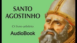 0103 O Livre Arbítrio Santo Agostinho  audiobook [upl. by Oilejor]