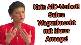 Klare Ansage Sahra Wagenknecht lehnt AfDVerbot ab [upl. by Ailehpo]