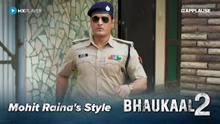 Mohit Rainas Style  Bhaukaal Season 2  Streaming on MX Player [upl. by Sineray]