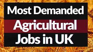 Most demanded Agriculture jobs in UK I Agricultural jobs in UK I Agriculture in Farming UK [upl. by Eastman288]