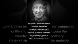 John Updike American novelist and poet shorts youtubeshorts quotes motivation [upl. by Edecrem]