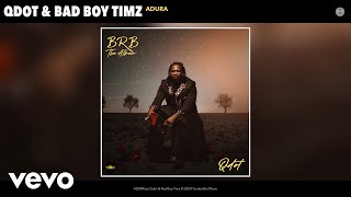 Qdot Bad Boy Timz  ADURA Official Audio [upl. by Enyawad]