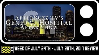 General Hospital for July 24th  July 28th 2017 Review amp AfterShow  AfterBuzz TV [upl. by Artemisa]