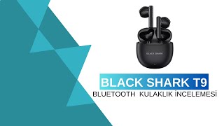 FİYAT PERFORMANS KULAKLIK BÖYLE OLUR BLACK SHARK T9 BLUETOOTH KULAKLIK İNCELEMESİ [upl. by Drahsar260]