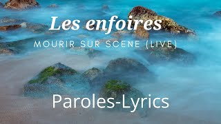 ParolesLyrics  Les Enfoirés  Mourir sur scène live [upl. by Emeric729]