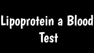 Lipoprotein a Blood Test  Cholesterol Lpa amp Lpa [upl. by Ermina]