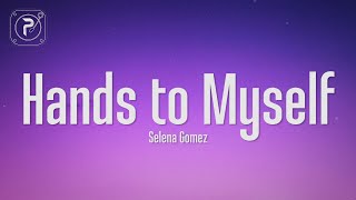 Selena Gomez  Hands To Myself Lyrics [upl. by Ardnuassac866]