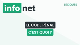 Le code pénal cest quoi  définition aide lexique tuto explication [upl. by Brunk129]