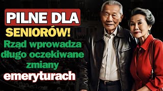 PILNE DLA SENIORÓW Rząd wprowadza długo oczekiwane zmiany w emeryturach [upl. by Noscire143]