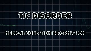 Tic disorder Medical Condition [upl. by Cass859]