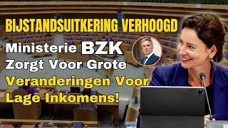 Bijstandsuitkering Verhoogd Ministerie BZK Zorgt Voor Grote Veranderingen Voor Lage Inkomens [upl. by Enyleuqcaj]